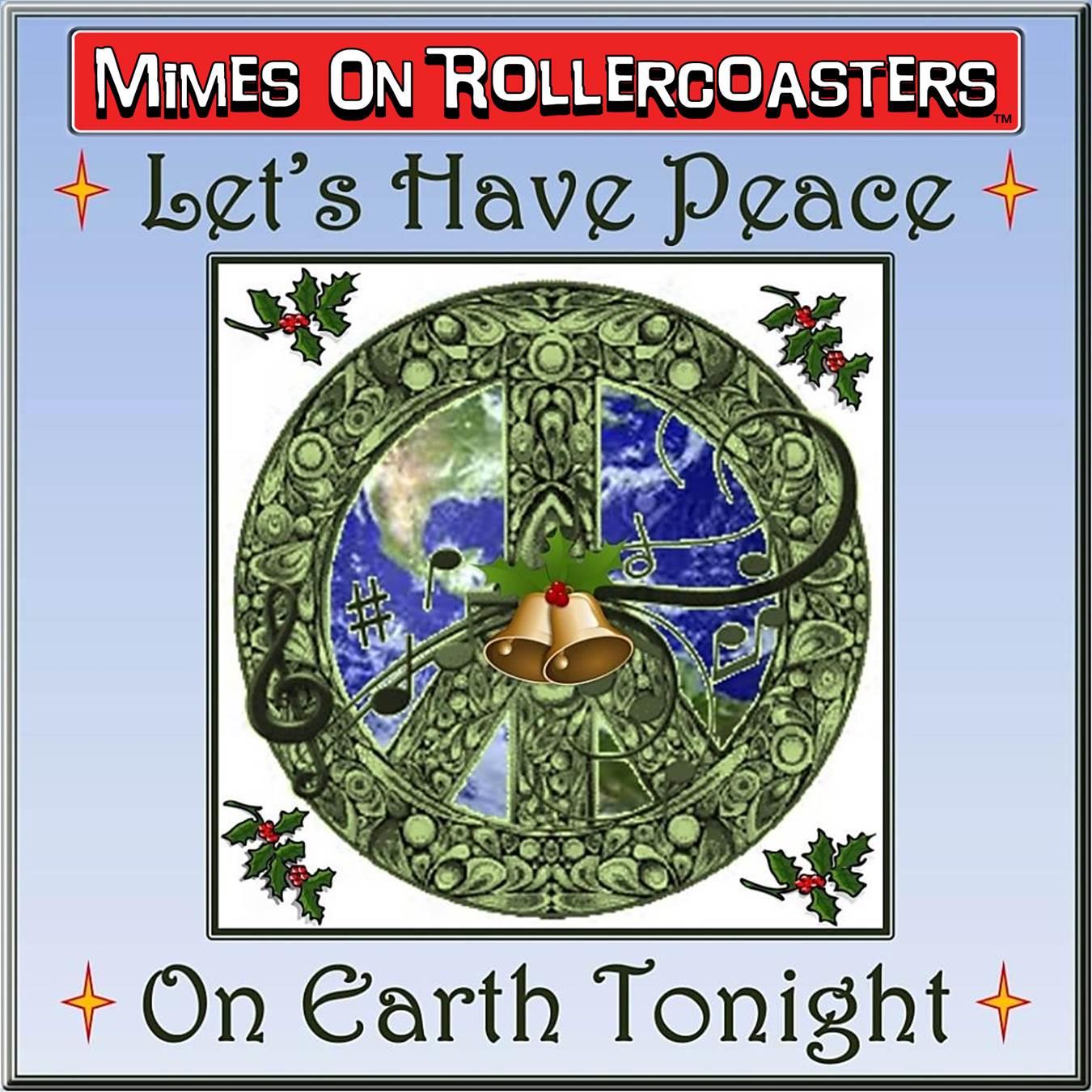 Mimes On Rollercoasters™ - Let's Have Peace On Earth Tonight (Single)